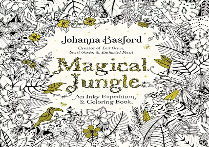 PPT [READ PDF] Magical Jungle An Inky Expedition and Coloring Book