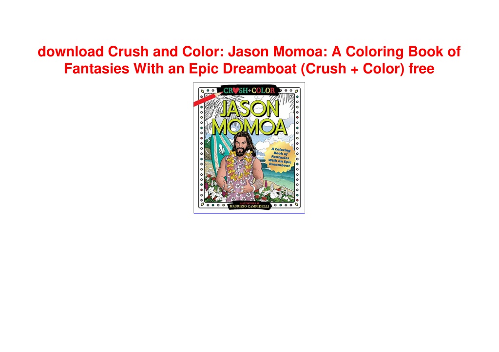 PPT download Crush and Color Jason Momoa A Coloring Book of