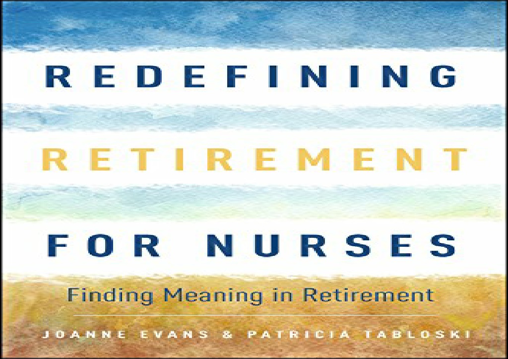 PPT - GET (️PDF️) DOWNLOAD Redefining Retirement for Nurses (Finding ...