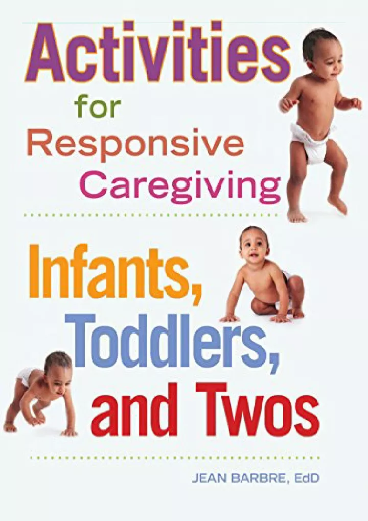 PPT - $PDF$/READ/DOWNLOAD Activities For Responsive Caregiving: Infants ...