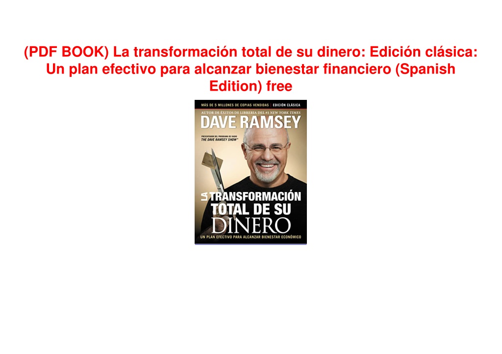 PPT - (PDF BOOK) La transformación total de su dinero: Edición clásica