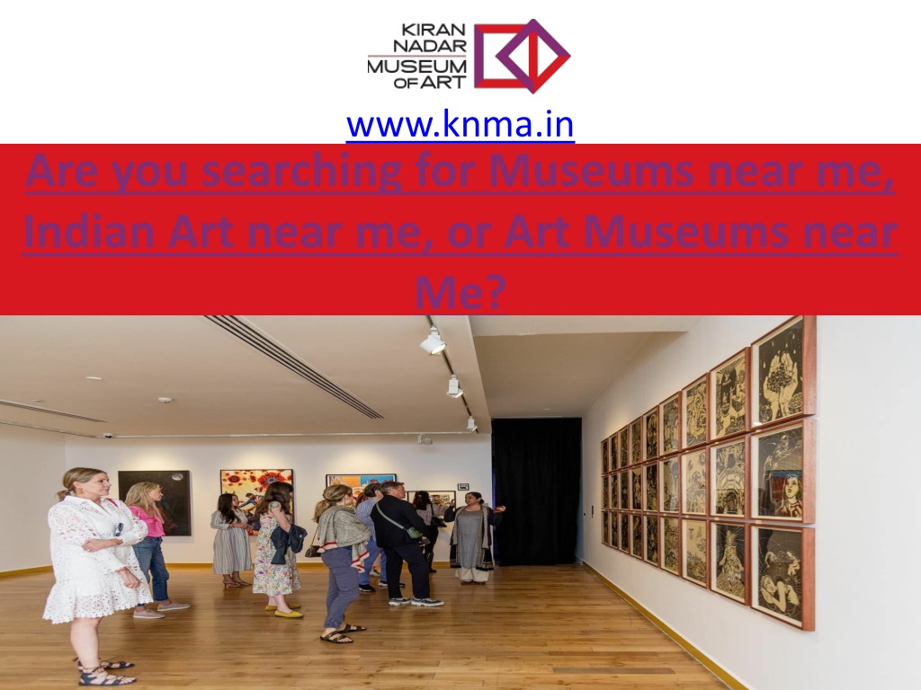 PPT Are you searching for Museums near me, or Indian Art near me? PowerPoint Presentation ID