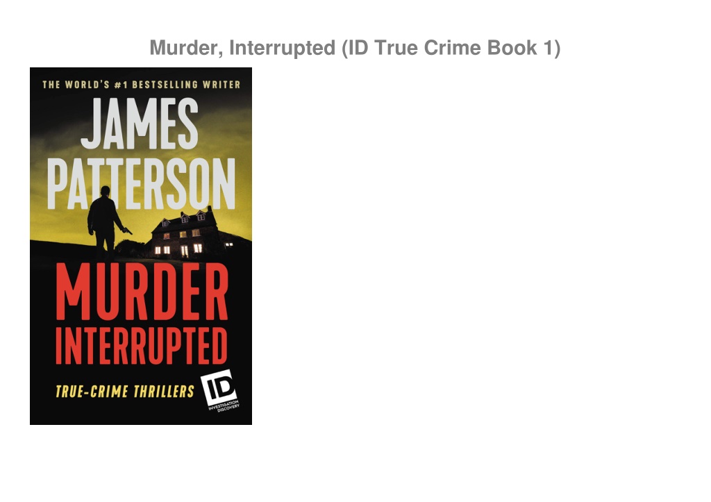 PPT - [pdf] ‹download› Murder, Interrupted (ID True Crime Book 1 ...