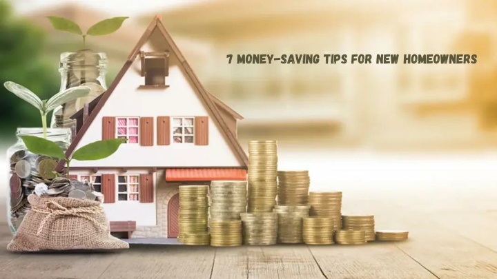 PPT - Smartowner Reviews - 7 Money-Saving Tips For New Homeowners ...