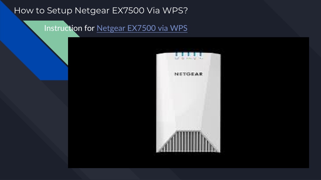 PPT How to Setup Netgear EX7500 Via WPS_ PowerPoint Presentation