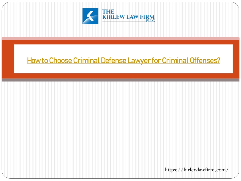 Ppt How To Choose Criminal Defense Lawyer For Criminal Offenses