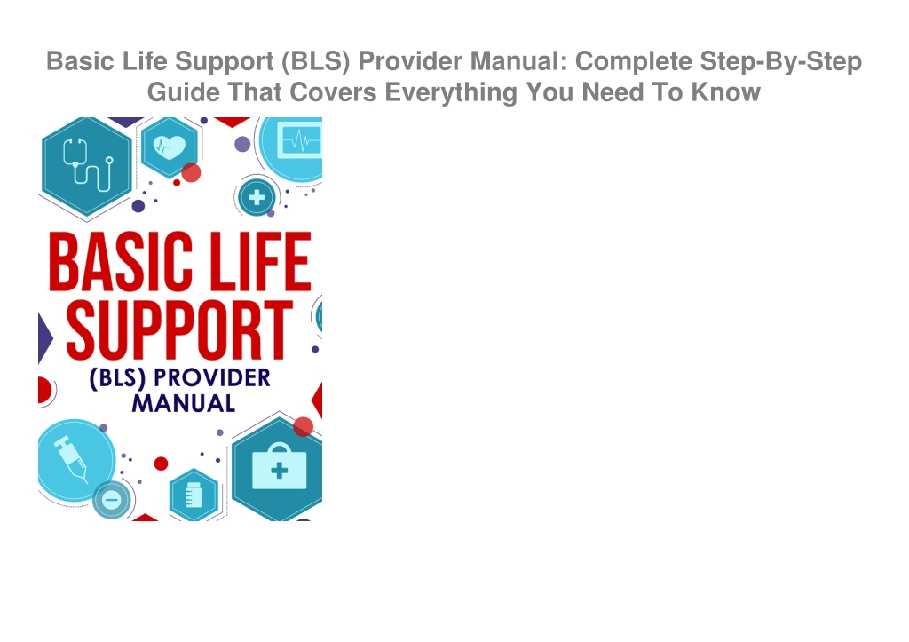 PPT - [Get] Mobi Basic Life Support (BLS) Provider Manual: Complete ...