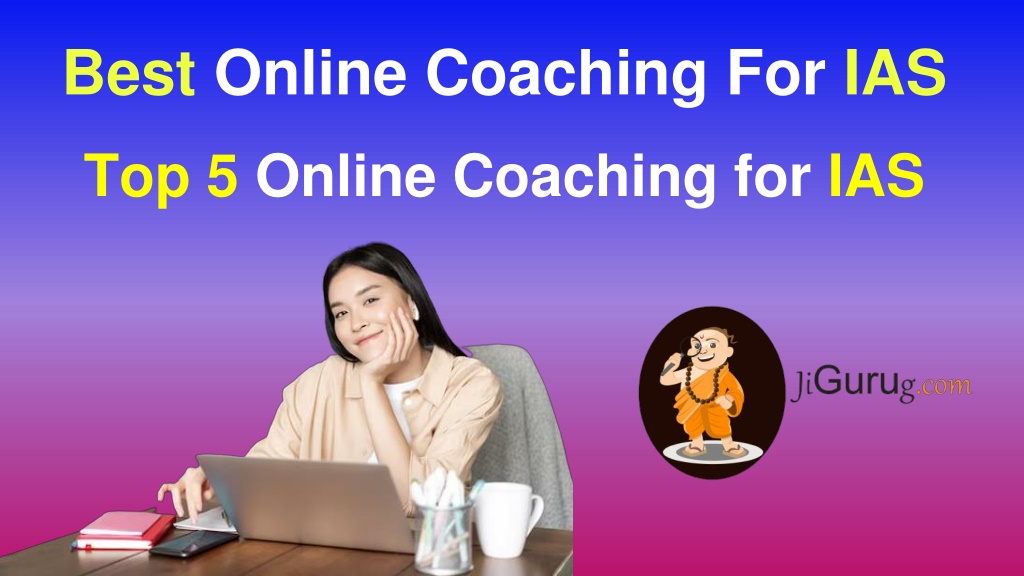 PPT Best Online IAS Coaching PowerPoint Presentation free download PPT Best Online IAS Coaching PowerPoint Presentation free download