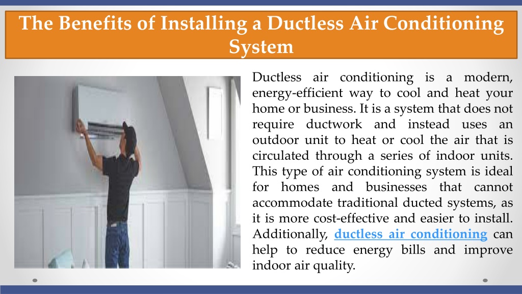 Ppt The Benefits Of Installing A Ductless Air Conditioning System Powerpoint Presentation Id