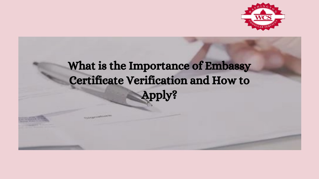 Ppt What Is The Importance Of Embassy Certificate Attestation And How To Apply Powerpoint 3136