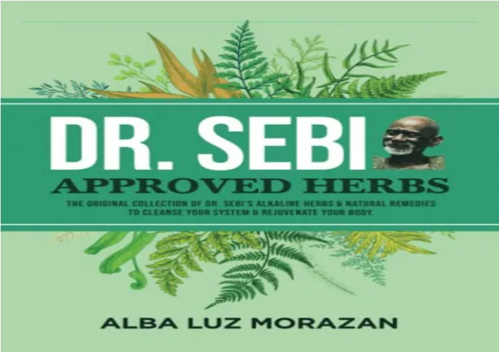 Ppt Pdf Dr Sebi Approved Herbs The Original Collection Of Dr Sebis Natural Remed 3549