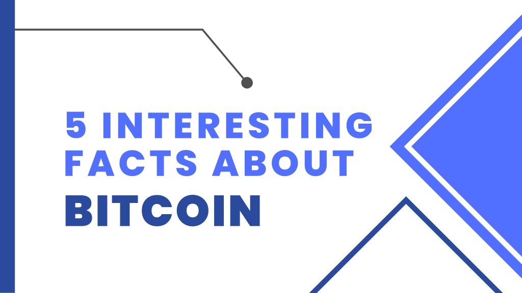 5 interesting facts about bitcoin