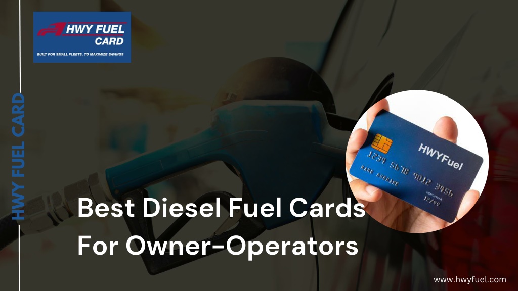 PPT Best Diesel Fuel Cards For OwnerOperators HWY Fuel Card