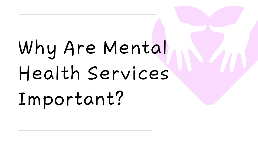 ppt-why-are-mental-health-services-important-powerpoint-presentation