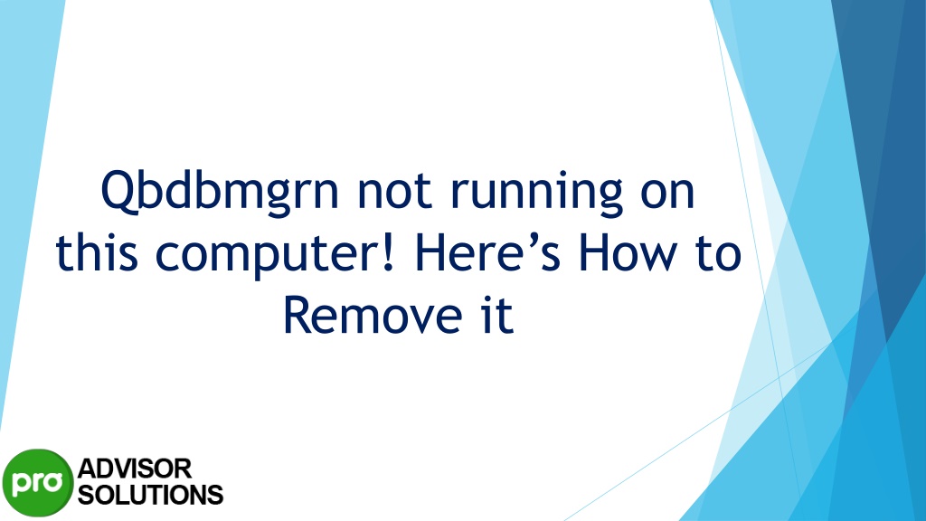 PPT - Best Methods To Deal With Qbdbmgrn Not Running On This Computer ...