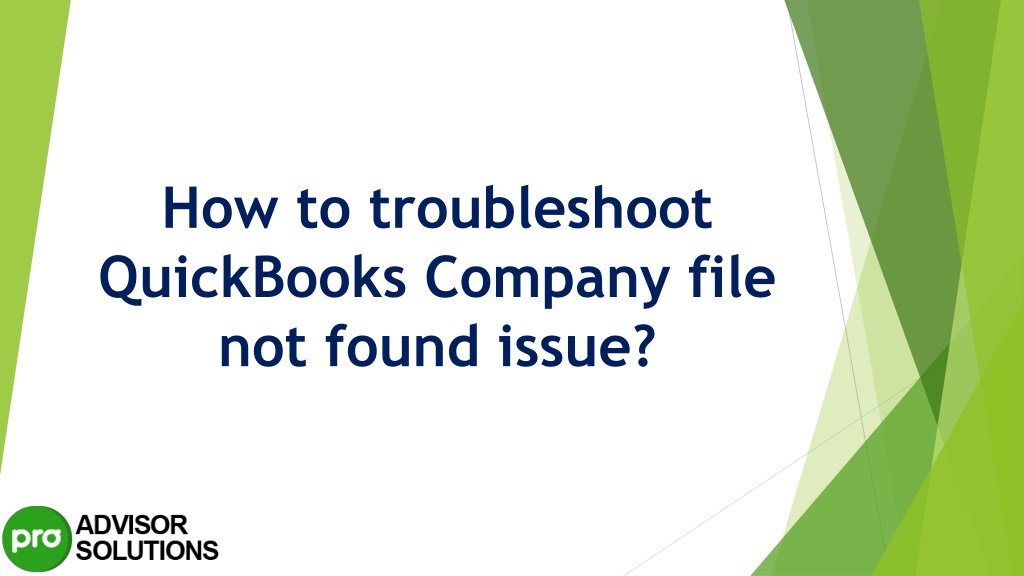Ppt Easy Troubleshooting Guide To Fix Quickbooks Company File Not
