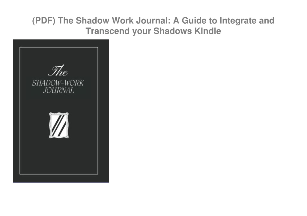 PPT - (PDF) The Shadow Work Journal: A Guide To Integrate And Transcend ...