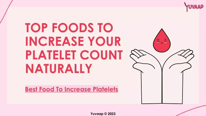 Ppt 6 Best Foods To Increase Platelet Count Powerpoint Presentation Free Download Id 12024101