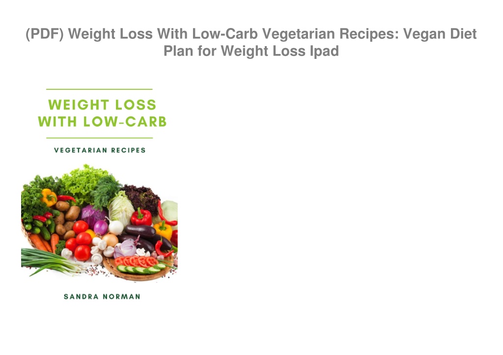 PPT - (PDF) Weight Loss With Low-Carb Vegetarian Recipes: Vegan Diet ...