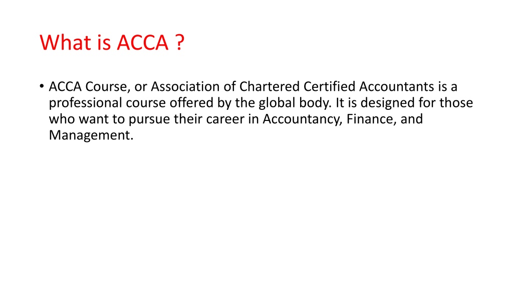 Ppt Acca Course Qualification And Eligibility Details Powerpoint Presentation Id12026091 