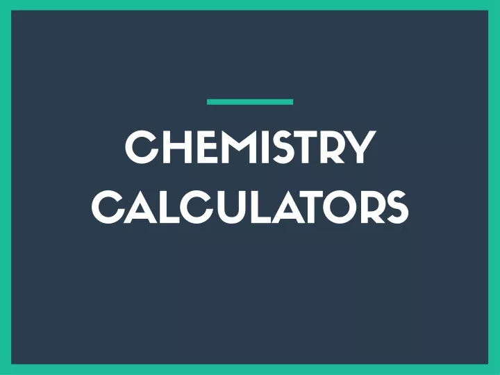 PPT Chemistry Calculators PowerPoint Presentation, free download ID