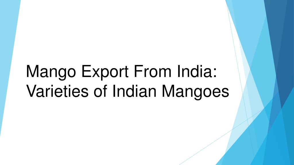 PPT Mango Export From India Varieties of Indian Mangoes PowerPoint