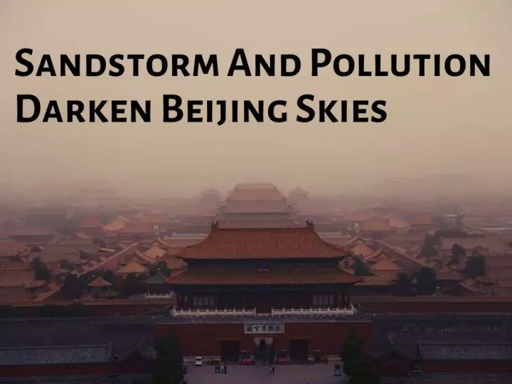 sandstorm and pollution darken beijing skies n.