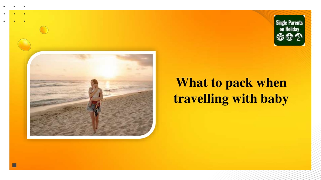 ppt-what-to-pack-when-travelling-with-baby-powerpoint-presentation