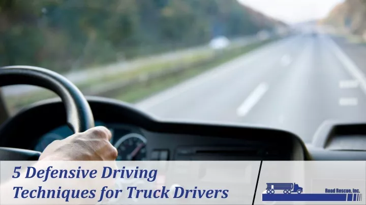 PPT - Defensive Driving Techniques for Truck Drivers PowerPoint ...