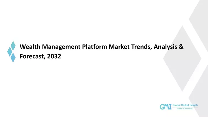 Ppt Wealth Management Platform Market Growth Analysis And Forecast