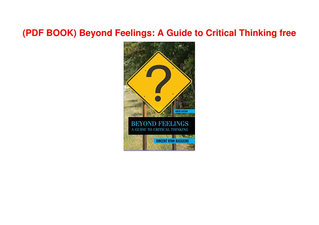 beyond feelings a guide to critical thinking pdf