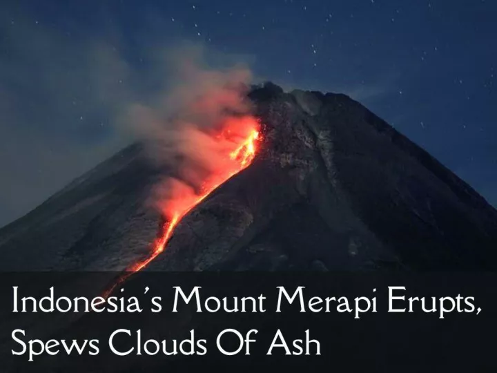 indonesia s mount merapi erupts spews clouds of ash n.