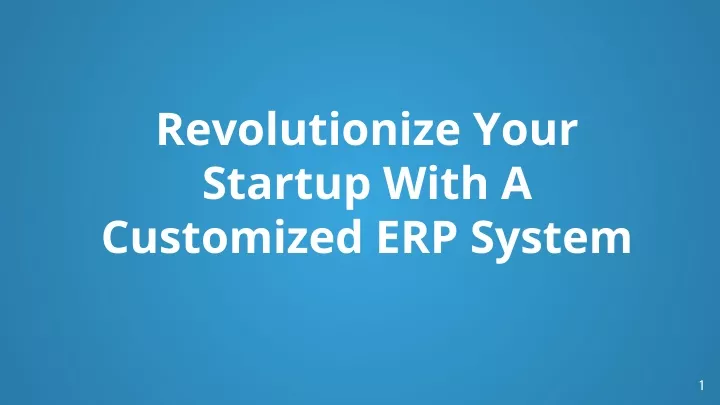 PPT - Revolutionize Your Startup With A Customized ERP System ...