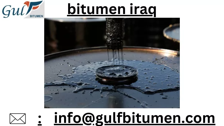 PPT - bitumen iraq PowerPoint Presentation, free download - ID:12055298