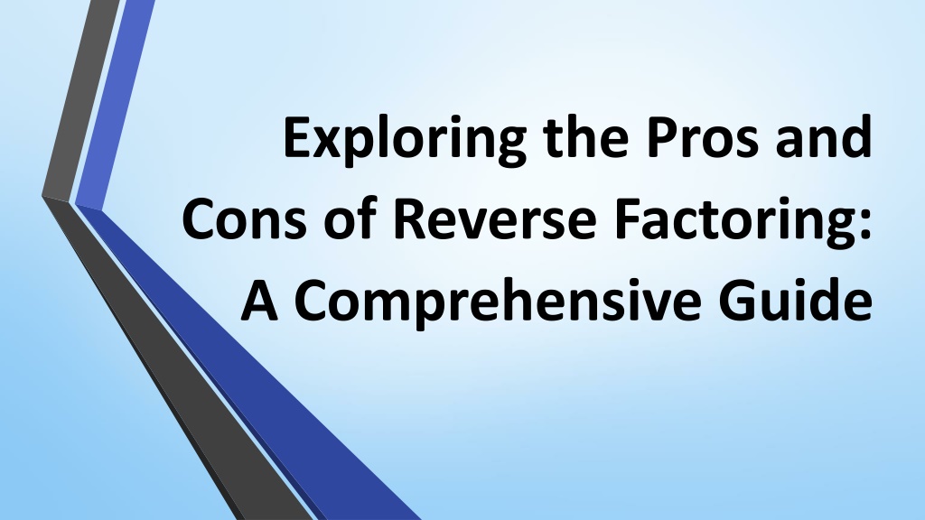 PPT - Exploring The Pros And Cons Of Reverse Factoring: A Comprehensive ...