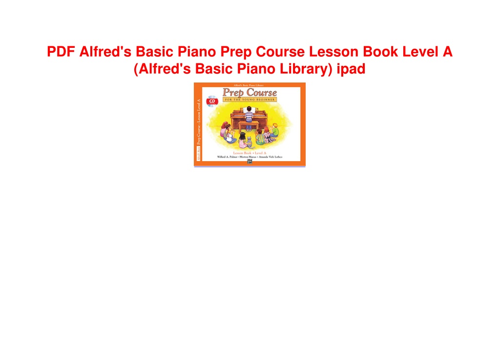 Ppt Pdf Alfred S Basic Piano Prep Course Lesson Book Level A Alfred Ppt Pdf Alfred S Basic Piano Prep Course Lesson Book Level A Alfred