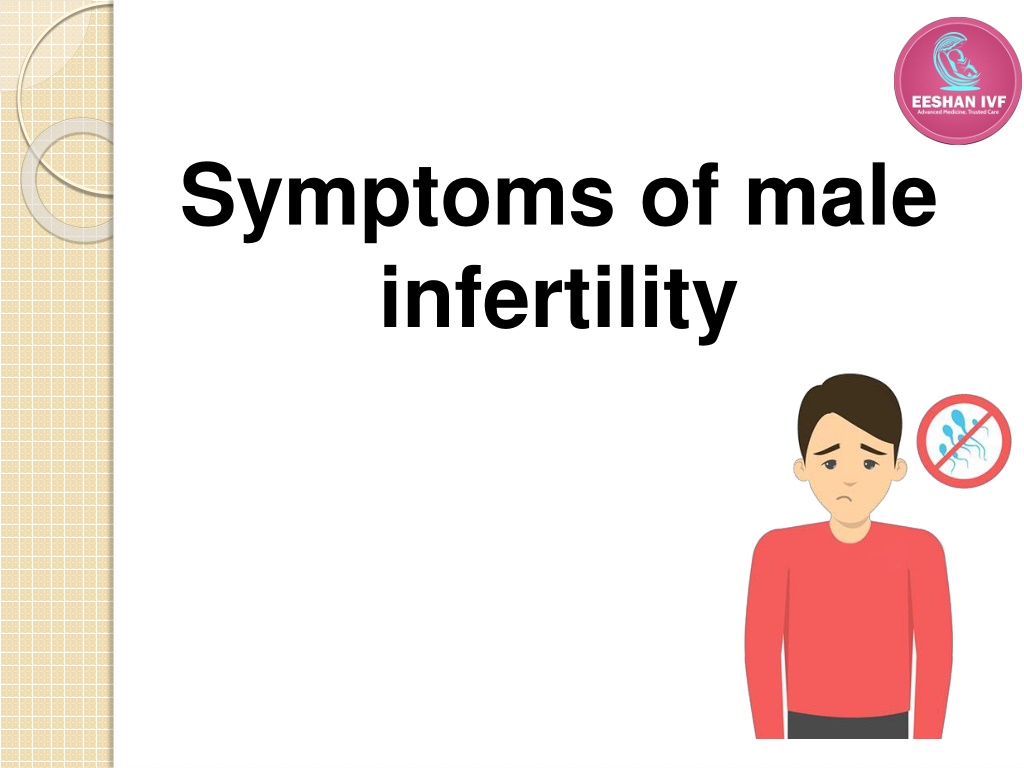 PPT - Symptoms of male infertility PowerPoint Presentation, free ...