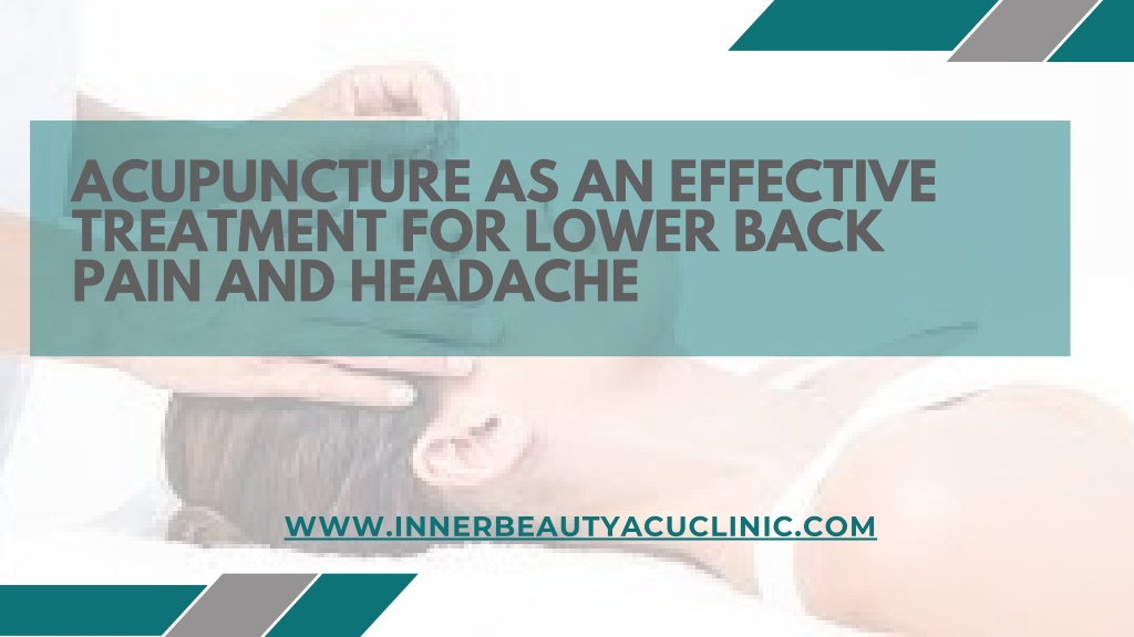 PPT - ACUPUNCTURE AS AN EFFECTIVE TREATMENT FOR LOWER BACK PAIN AND ...