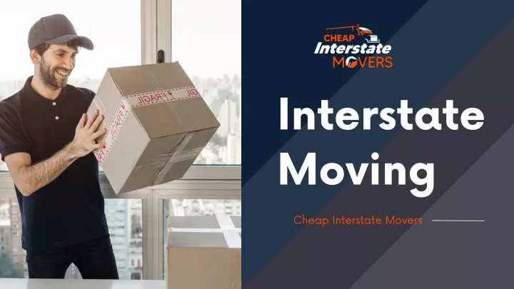Interstate Moving - Cheap Interstate Movers