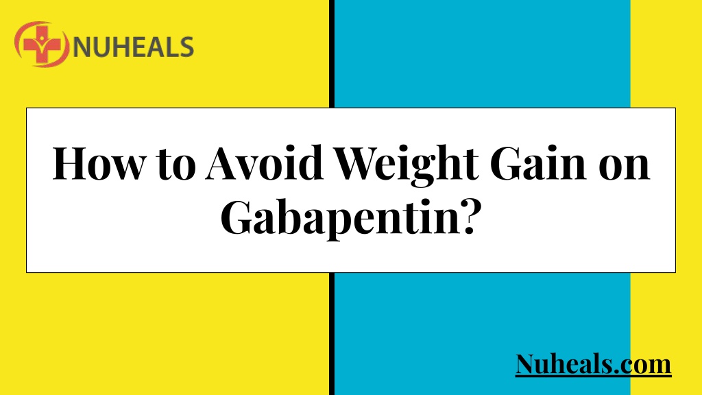 why gabapentin causes weight gain