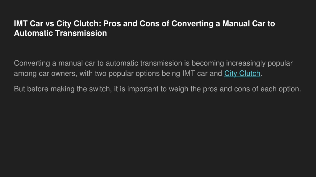 PPT - IMT Car Vs City Clutch: Pros And Cons Of Converting A Manual Car ...