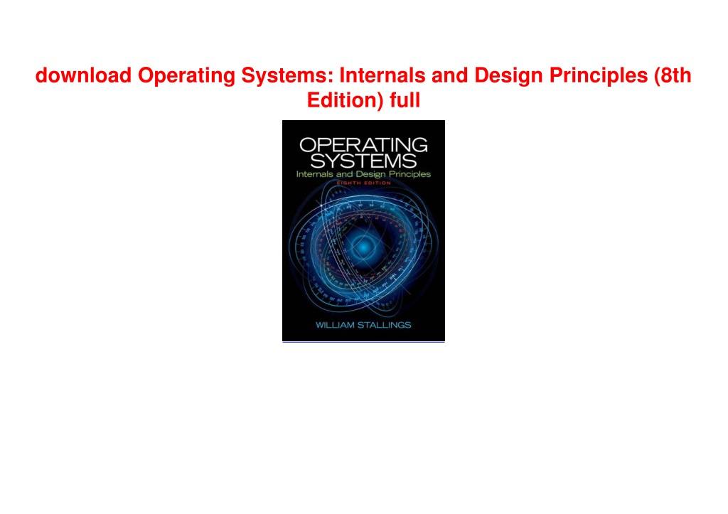 PPT - Download Operating Systems: Internals And Design Principles (8th ...