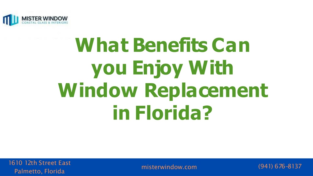 PPT What advantages come with Florida window replacement? PowerPoint