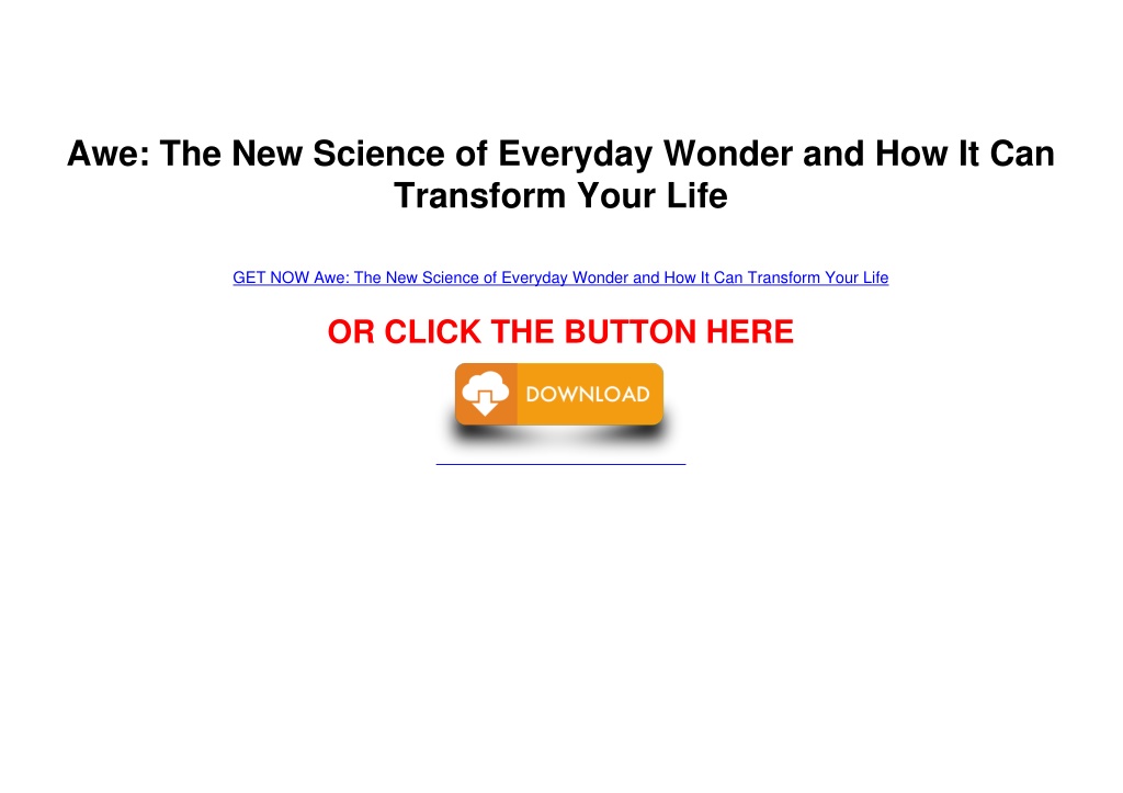 Ppt ⭐pdf Kindle Download⭐ Awe The New Science Of Everyday Wonder And How It Can Tra 5968