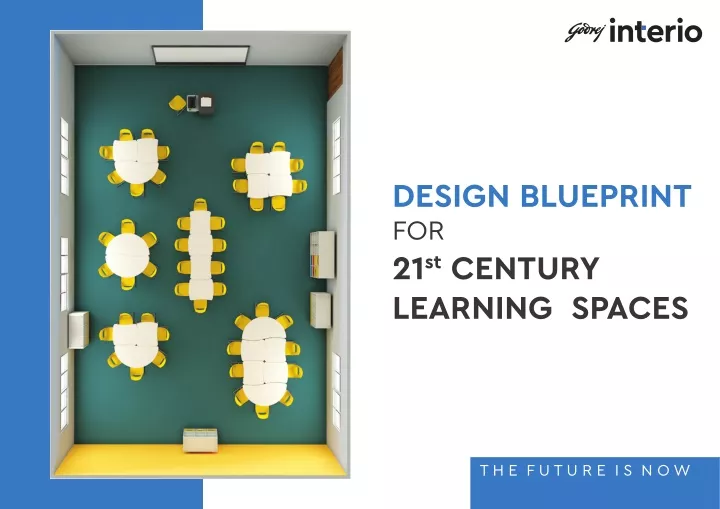 PPT - Design Blueprint For 21st Century Learning Spaces | Godrej ...