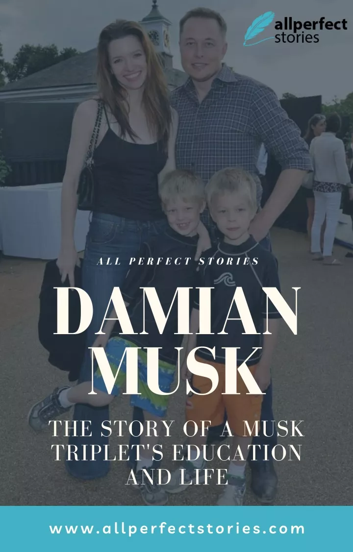 PPT The Musk Triplets Damian Musk's Education and Life Story