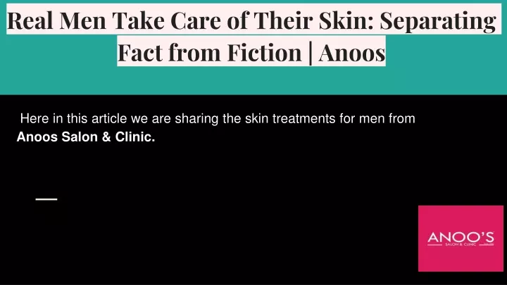 PPT - Real Men Take Care of Their Skin_ Separating Fact from Fiction 