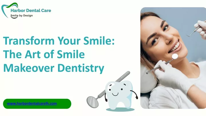 Ppt Transform Your Smile The Art Of Smile Makeover Dentistry Powerpoint Presentation Id