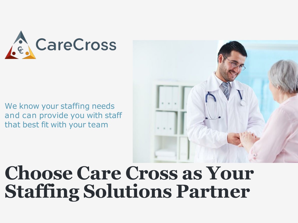PPT - Choose Care Cross as Your Staffing Solutions Partner PowerPoint
