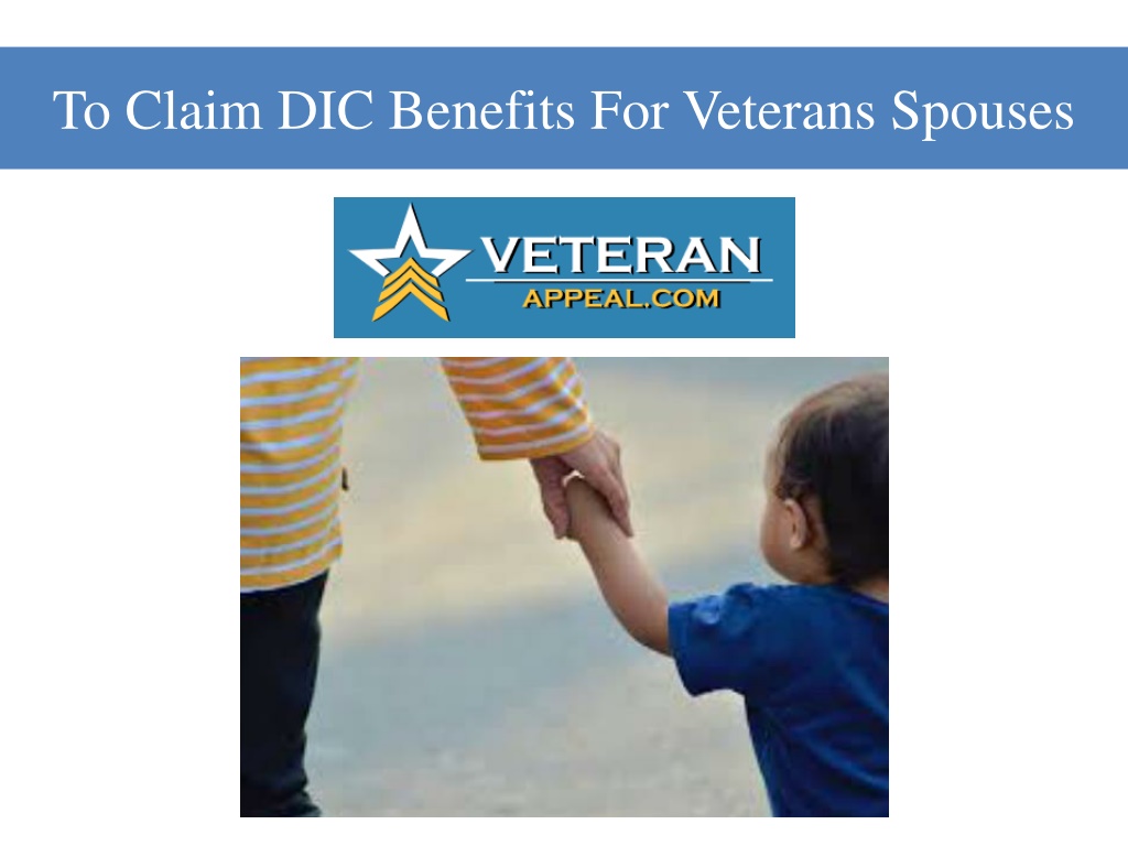 PPT To Claim DIC Benefits For Veterans Spouses PowerPoint